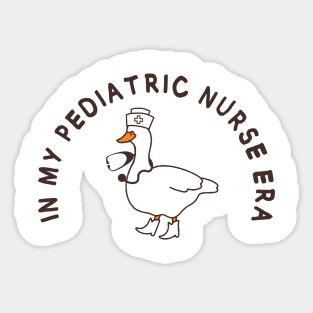 In my Pediatric Nurse era Sticker